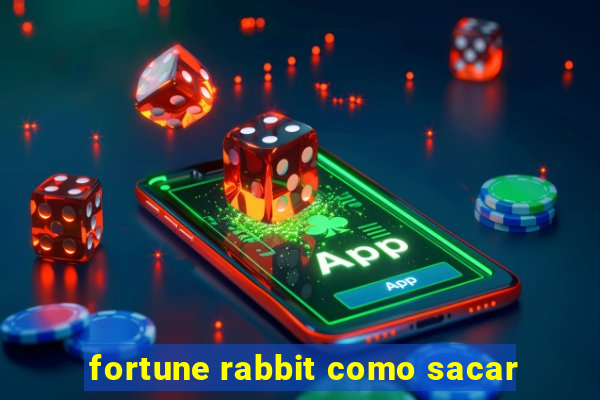 fortune rabbit como sacar